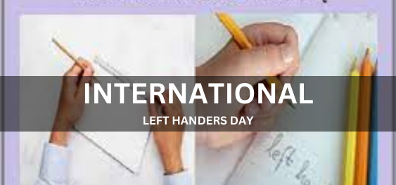 INTERNATIONAL LEFT HANDERS DAY [अंतर्राष्ट्रीय बाएँ हाथ वाले दिवस]